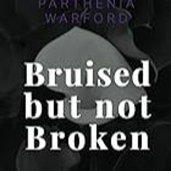 FREE B.o.o.k (Medal Winner) Bruised but not Broken: Stories of Survival from Domestic and Intimate