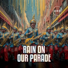 Rain On Our Parade