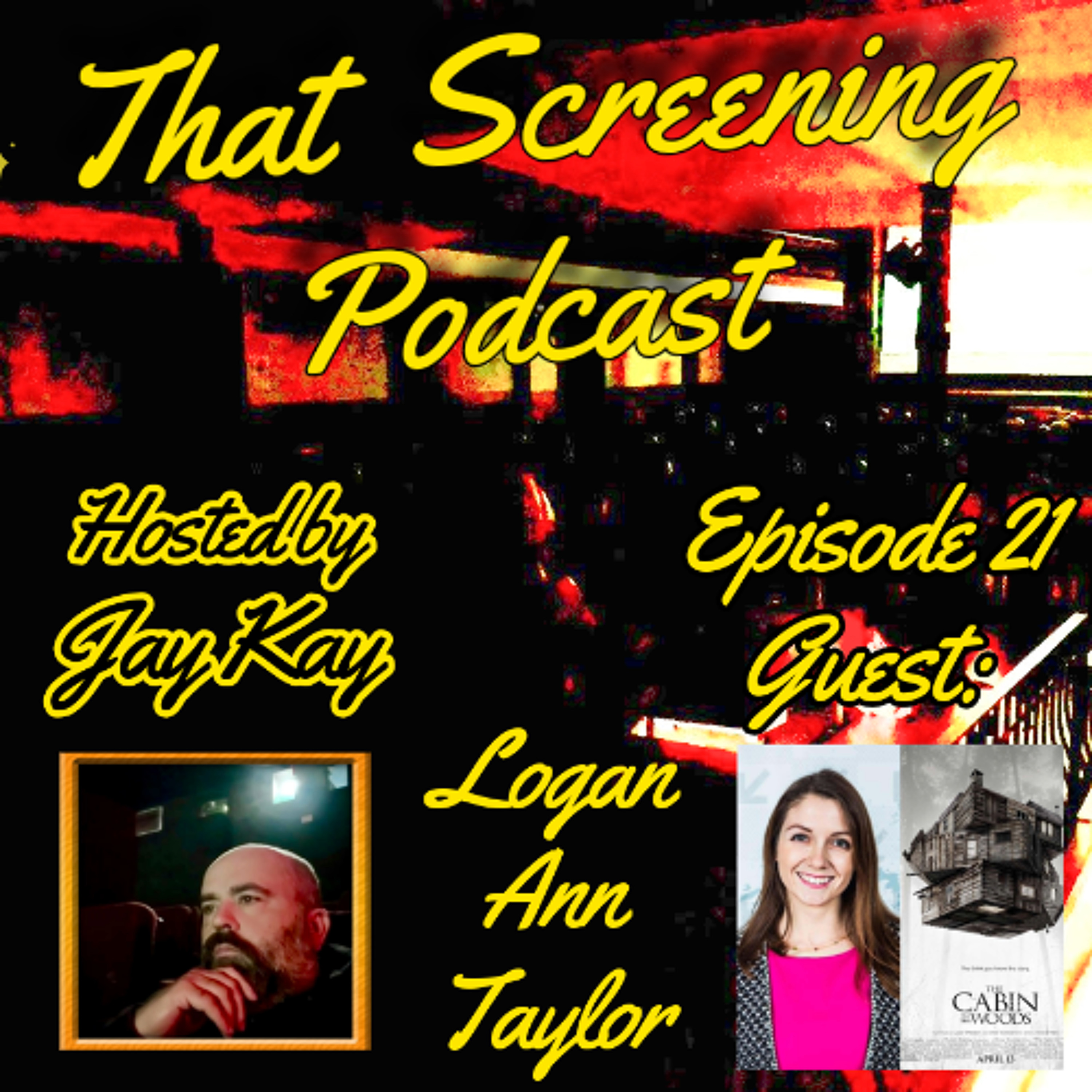 That Screening Podcast E/21: Discussing her 1st SXSW screening of THE CABIN IN THE WOODS W/ Logan Ann Taylor episode artwork