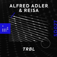 PREMIERE: Alfred Adler and Reisa - TRBL (Ludowick remix) [Sonidos Distintos]