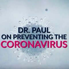 Dr Paul On Preventing The Coronavirus
