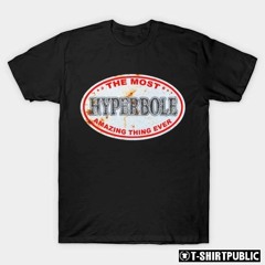 Hyperbole the most amazing thing ever logo vintage shirt