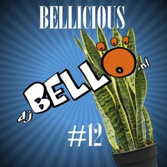 Bellicious #12 - Electronic Gibberish Party Mix