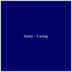 Immy - Caring