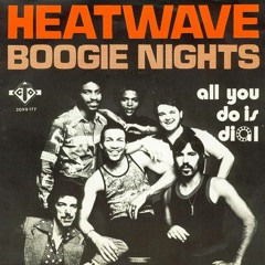 Heatwave - Boogie Nights (Down n DIrty Partying in Chicago Edit)