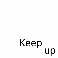 Keep Up