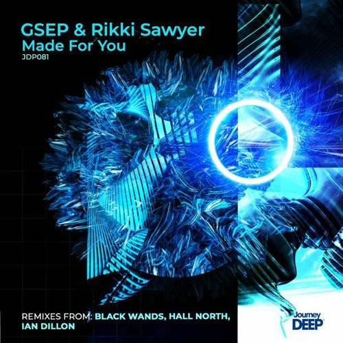 Premiere: GSEP x Rikki Sawyer - Made For You (Hall North Remix) [JourneyDeep Records]