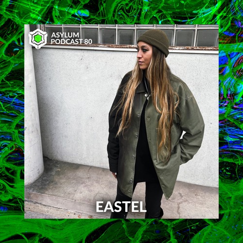 ASYLUM PODCAST #80 | EASTEL