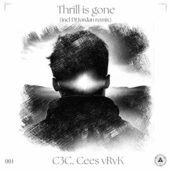 Thrill Is Gone - C3C, Cees VRvK