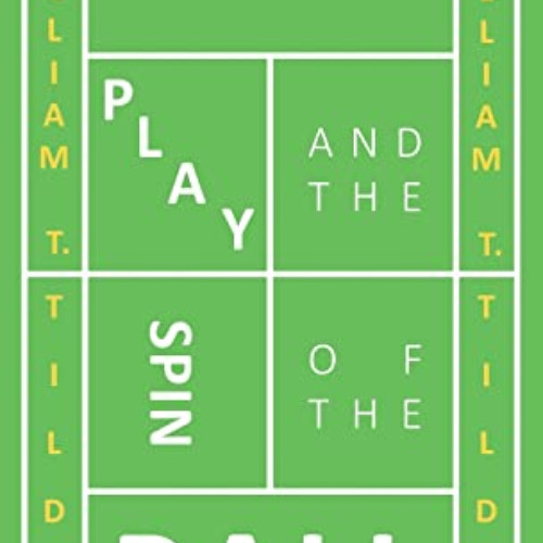 [VIEW] KINDLE ✓ Match Play and the Spin of the Ball by  William T Tilden [KINDLE PDF