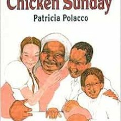 View [PDF EBOOK EPUB KINDLE] Chicken Sunday by Patricia Polacco ☑️