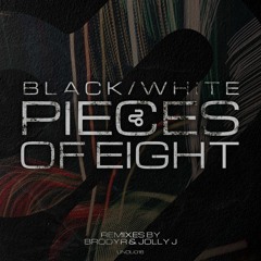 BLACK/WHITE - Pieces Of Eight (BRODYR Remix)[Preview]