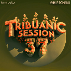 tom beltor - Tribuanic Session 037