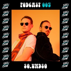 See-Saw Podcast 005 • So.undso • Germany