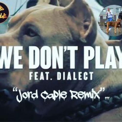 Deeviant - We Don't Play Feat Dialect (Jord Caple Remix)