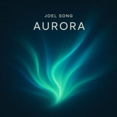 Joel Song - Aurora