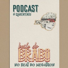 PODCAST PEDRIM- Quarentena do Megatron