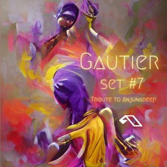 Set #7 - mixed by GAUTIER - tribute to Anjunadeep