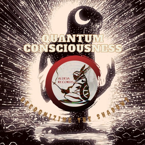 Quantum Consciousness - Recognizing The Shadows