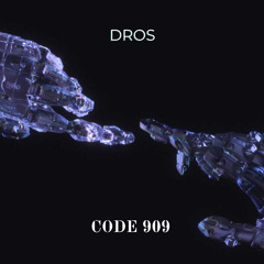 DROS - CODE 909