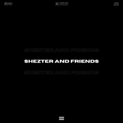 Shezter and Friends