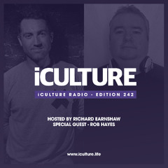 iCulture #242 - Hosted by Richard Earnshaw | Special Guest - Rob Hayes