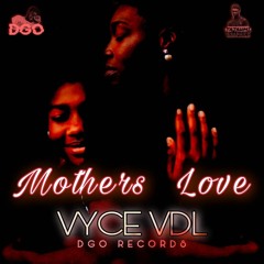 Vyice Vdl Mothers Love.mp3