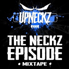 UPNECKZ 'THE NECKZ EPISODE' MIXTAPE 02 (INTENTS 2023 SPECIAL)