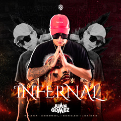 INFERNAL MIXED BY JUAN GOMEZ