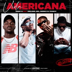 Kenny M - VIDA AMERICANA ,Ariclene Joel Feat Okenio M X Young K