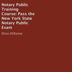 [Read] EBOOK 📚 Notary Public Training Course: Pass the New York State Notary Public