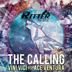 Vini Vici & Ace Ventura - The Calling (Ritter Remix) [FREE DOWNLOAD]