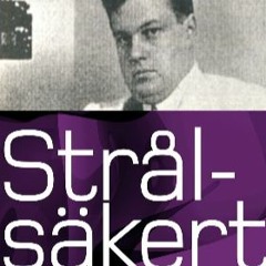 Atomåldern och den svenska linjen - Strålsäkerhetens historia del 3