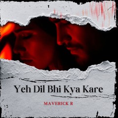 Yeh Dil Bhi Kya Kare.wav