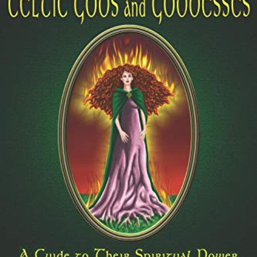 download KINDLE 📥 Magic of the Celtic Gods and Goddesses: A Guide to Their Spiritual