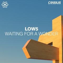 Low5 - Waiting For A Wonder [Celsius]