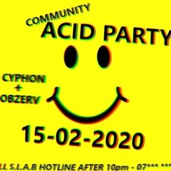 Cyphon and Obzerv Live @ ACID PARTY  15-02-2020