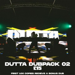 DUTTA DUB PACK 02 (OUT NOW)