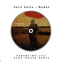 Salif Keita - Madan [TARANTINO (IT) AFRO HOUSE REMIX] [Filtered for Copyright]