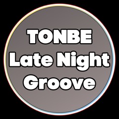 Tonbe - Late Night Groove