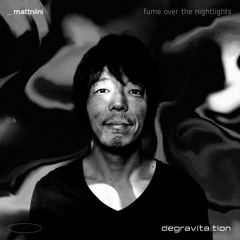 DGCast 006 # mattniini - Fume Over The Nightlights