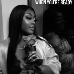 When You’re Ready (prod. by Roy)