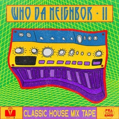Who Da Neighbour vol-2     classic house