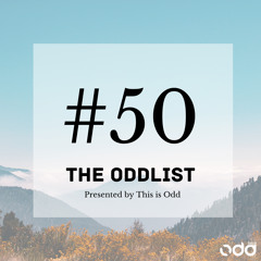The Oddlist #50