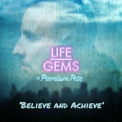 Life Gems "Believe and Achieve"