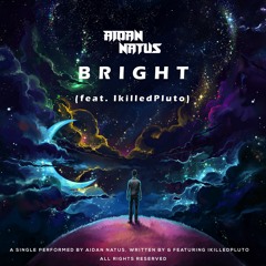 Aidan Natus - Bright (feat. Ikilledpluto)[Official Audio]