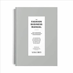 Download⚡️[PDF]❤️ The Fashion Business Manual: An Illustrated Guide to Building a Fashion Brand Onli