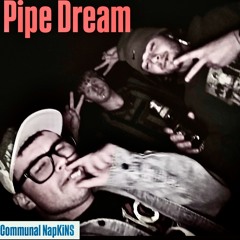 PIPE DREAM