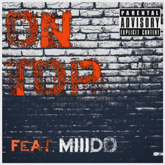 On Top (Feat. Miiido) Prod. By Wyshmaster