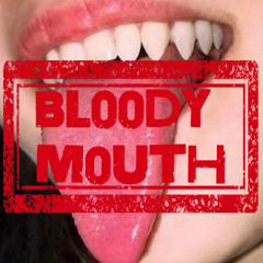 Bloody Mouth - p. BELDONDIDTHAT